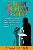 African American History: Slavery, Underground Railroad, People including Harriet Tubman, Martin Luther King Jr., Malcolm X, Frederick Douglass and Rosa Parks (Black History Month) - Adam Brown - cover