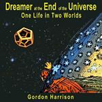 Dreamer at the End of the Universe