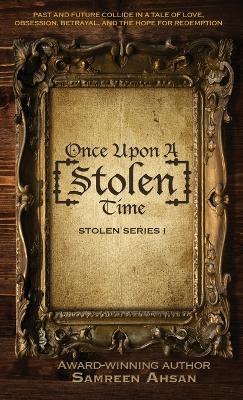 Once Upon A [Stolen] Time: [Stolen] Series I - Samreen Ahsan - cover
