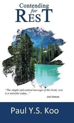 Contending For Rest - Paul Y S Koo - cover