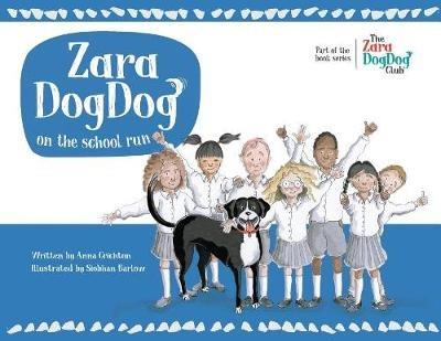 Zara DogDog on the school run - Anna Crichton - cover