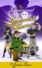 The Paranormal Casebook of Jeremiah Thorne
