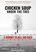 Chicken Soup Under the Tree: A Journey to Hell and Back