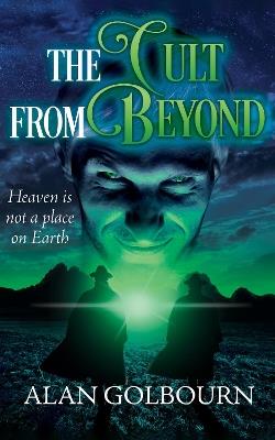 The Cult from Beyond: A Sci-Fi  Thriller - Alan Golbourn - cover