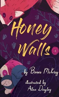 Honey Walls - Bones McKay,Alex Dingley - cover