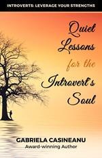 Quiet Lessons for the Introvert’s Soul