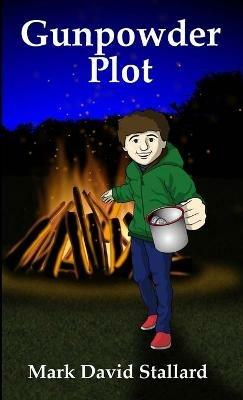 Gunpowder Plot - Mark David Stallard - cover