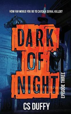 Dark of Night: Episode Three - Cs Duffy - cover