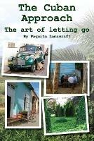 The Cuban Approach: The Art of Letting Go