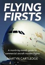 Flying Firsts: A month-by-month guide to commercial aircraft maiden flights