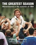 The Greatest Season: Warwickshire in the summer of 1994