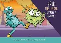 Libro in inglese Spid the Spider Battles a Pandemic  - John Eaton