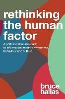 Re-Thinking the Human Factor: A Philosophical Approach to Information Security Awareness, Behaviour and Culture