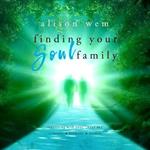Finding Your Soul Family: A guide to personal development