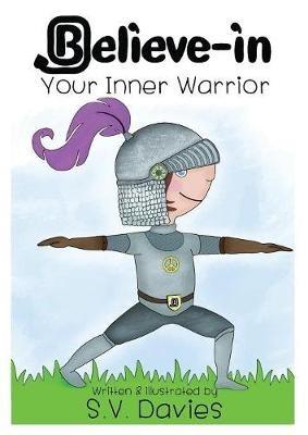 Believe-in Your Inner Warrior - S V Davies - cover