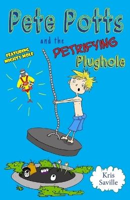 Pete Potts and the Petrifying Plughole - Kris Saville - cover