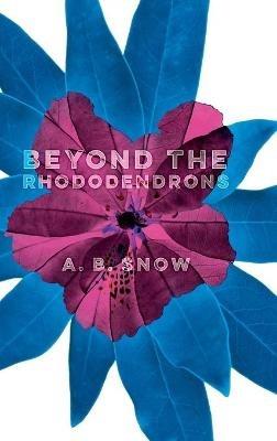 Beyond the Rhododendrons - A B Snow - cover