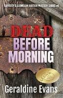 Dead Before Morning: British Detectives - Geraldine Evans - cover