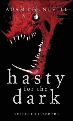 Hasty for the Dark: Selected Horrors - Adam Nevill - cover