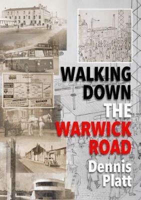 Walking Down the Warwick Road - Dennis Platt - cover