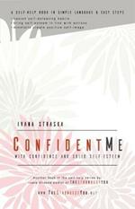 Confident Me: With Confidence and Solid Self-Esteem