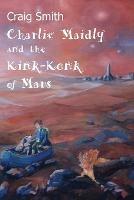 Charlie Maidly and the Kink-Konk of Mars