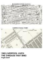 Libro in inglese 1900 Liverpool Lives: The Threads That Bind  - Hugh Gault