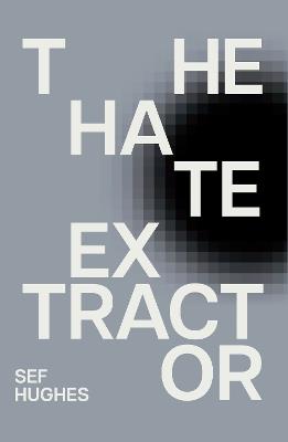The Hate Extractor - Sef Hughes - cover