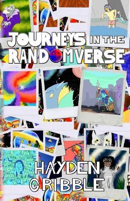 Journeys In The Randomverse - Hayden Gribble - cover