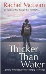 Thicker Than Water: A gripping thriller about family, belonging and revenge