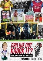 Libro in inglese Can We Not Knock It?: A Celebration of '90s Football  - Sid Lambert