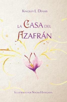 La casa del azafrán - Kingsley L Dennis - cover