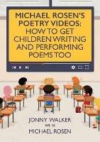 Michael Rosen's Poetry Videos: How To Get Children Writing and Performing Poems Too