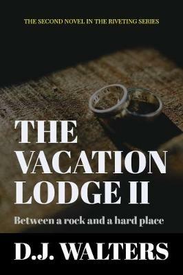 The Vacation Lodge II: Between a rock and a hard place - cover