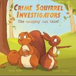 Crime Squirrel Investigators: The Naughty Nut Thief