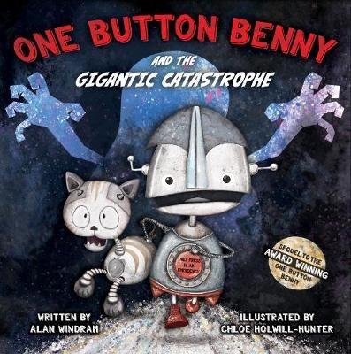 One Button Benny and the Gigantic Catastrophe - Alan Windram - cover
