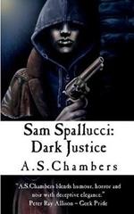 Sam Spallucci: Dark Justice