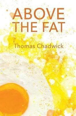 Above the Fat - Thomas Chadwick - cover