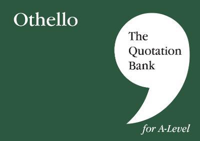 The Quotation Bank: Othello A-Level Revision and Study Guide for English Literature - Amy Smith,The Quotation Bank - cover