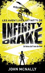 Les aventures géantes d'Infinity Drake, un héros de 9 mm de haut - Tome 1