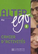 Alter Ego: Cahier d'activites 2