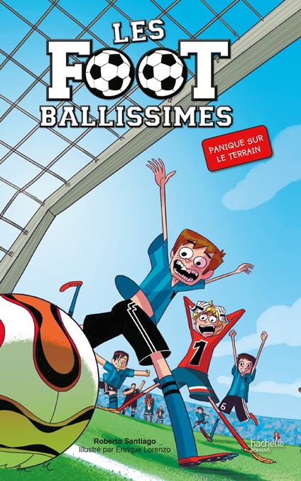 Les Footballissimes - Tome 2 - Panique sur le terrain - Roberto Santiago,Enrique Lorenzo - ebook