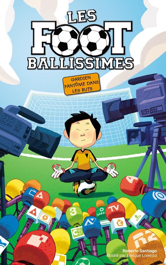 Les Footballissimes - Tome 3 - Gardien fantôme dans les buts - Roberto Santiago,Enrique Lorenzo - ebook