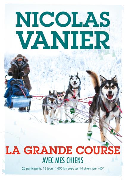 Avec mes chiens - Tome 2 - La Grande Course - Christine Féret Fleury,Nicolas Vanier - ebook