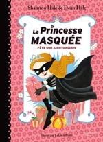 La Princesse Masquée fête son anniversaire