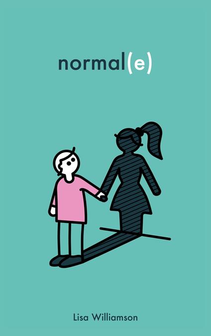 Normal(e) - Lisa Williamson,Mathilde Tamae-Bouhon - ebook