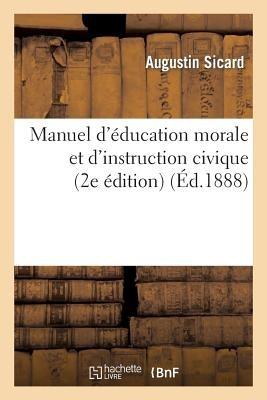 Manuel d'Éducation Morale Et d'Instruction Civique (2e Édition) - Augustin Sicard - cover