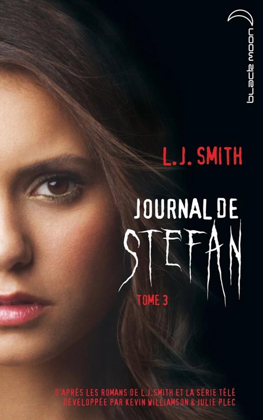 Journal de Stefan 3 - Julie Plec,Smith L.J.,Williamson Kevin - ebook