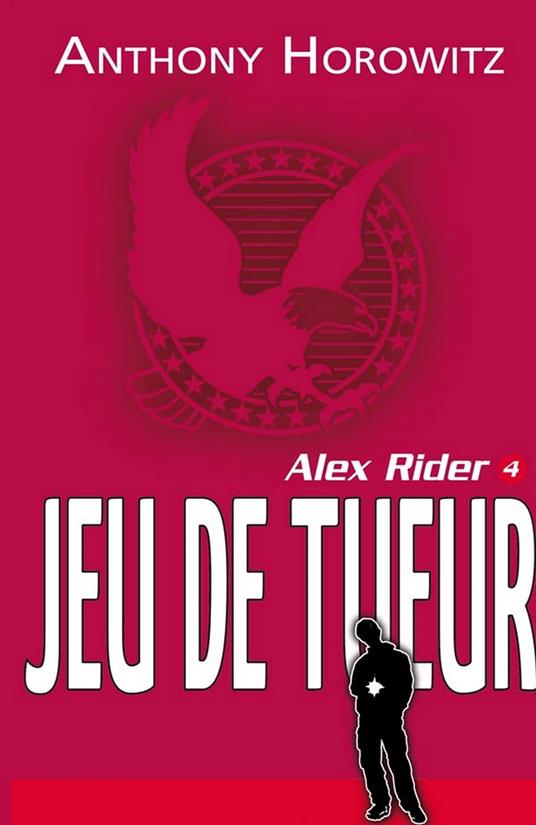 Alex Rider 4 - Le jeu du tueur - Anthony Horowitz,Annick Le Goyat - ebook