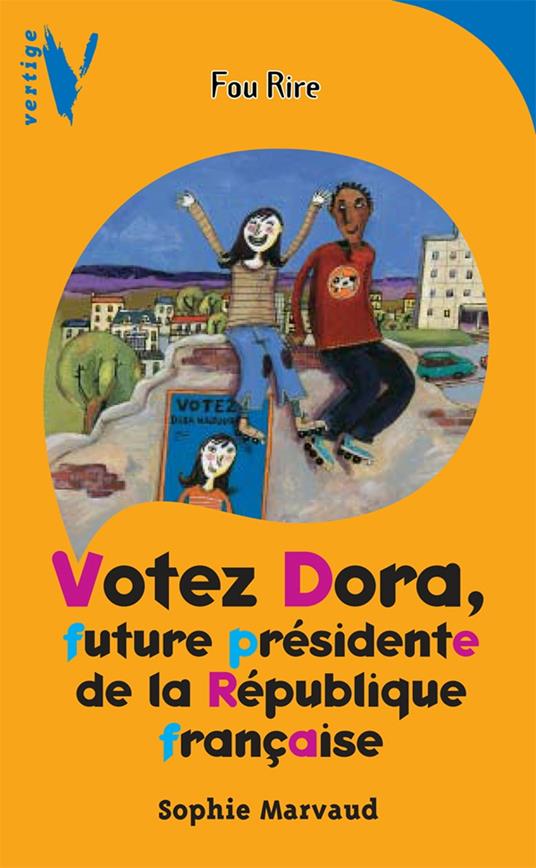 Votez Dora - Future Présidente de la République Française - Sophie Marvaud - ebook